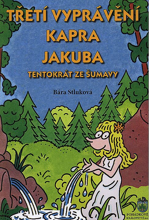 Třetí vyprávění kapra Jakuba : Tentokrát ze Šumavy